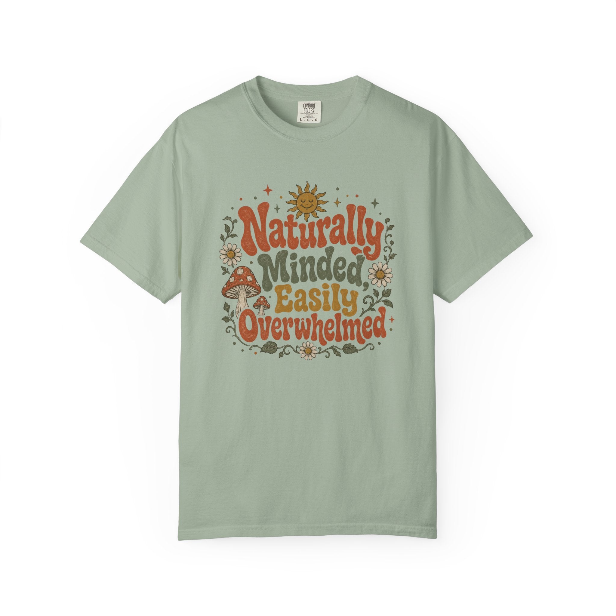 Naturally Minded, Easily Overwhelmed T-shirt