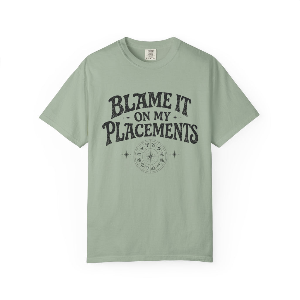 Blame it on my Placements Black T-shirt