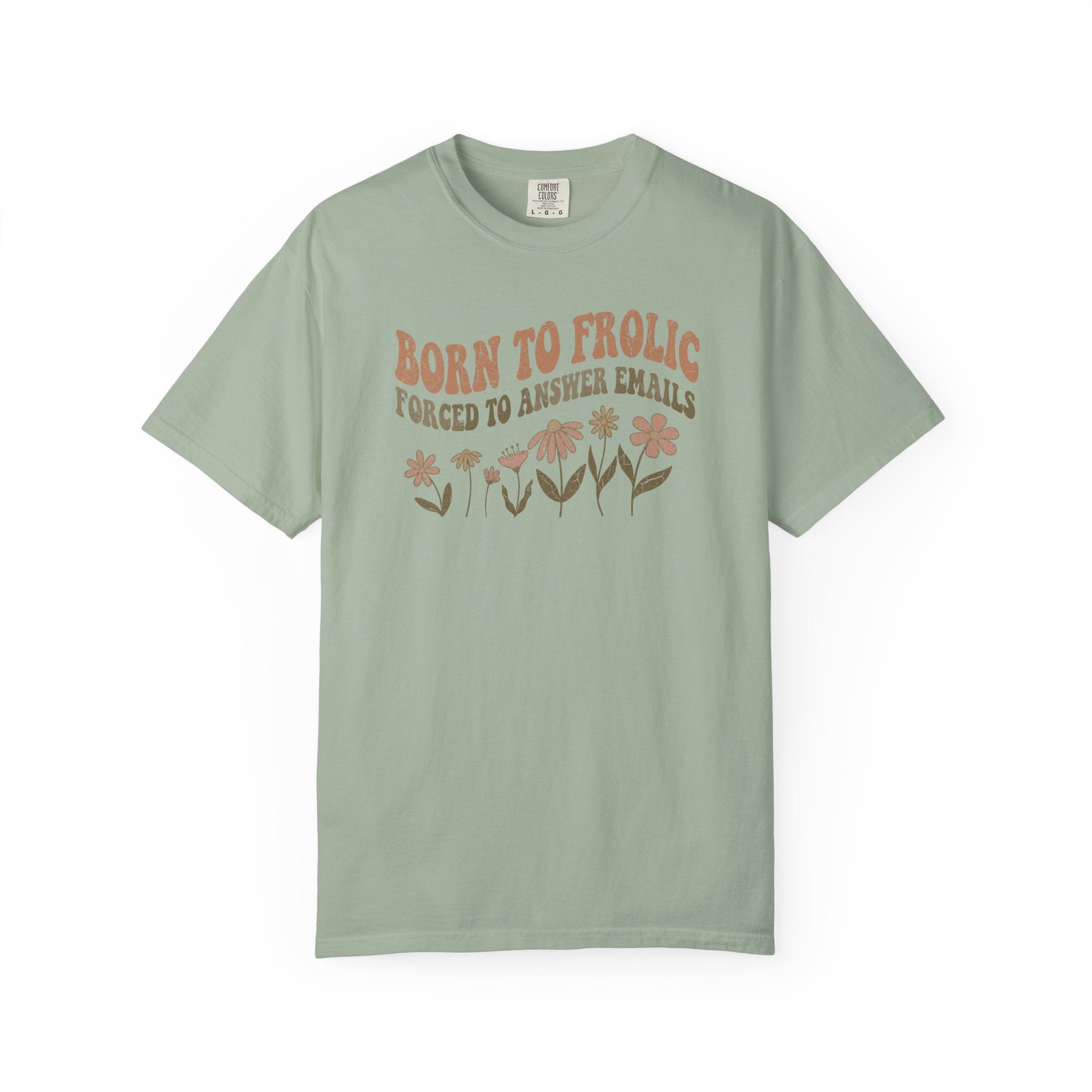 Born to Frolic T-shirt