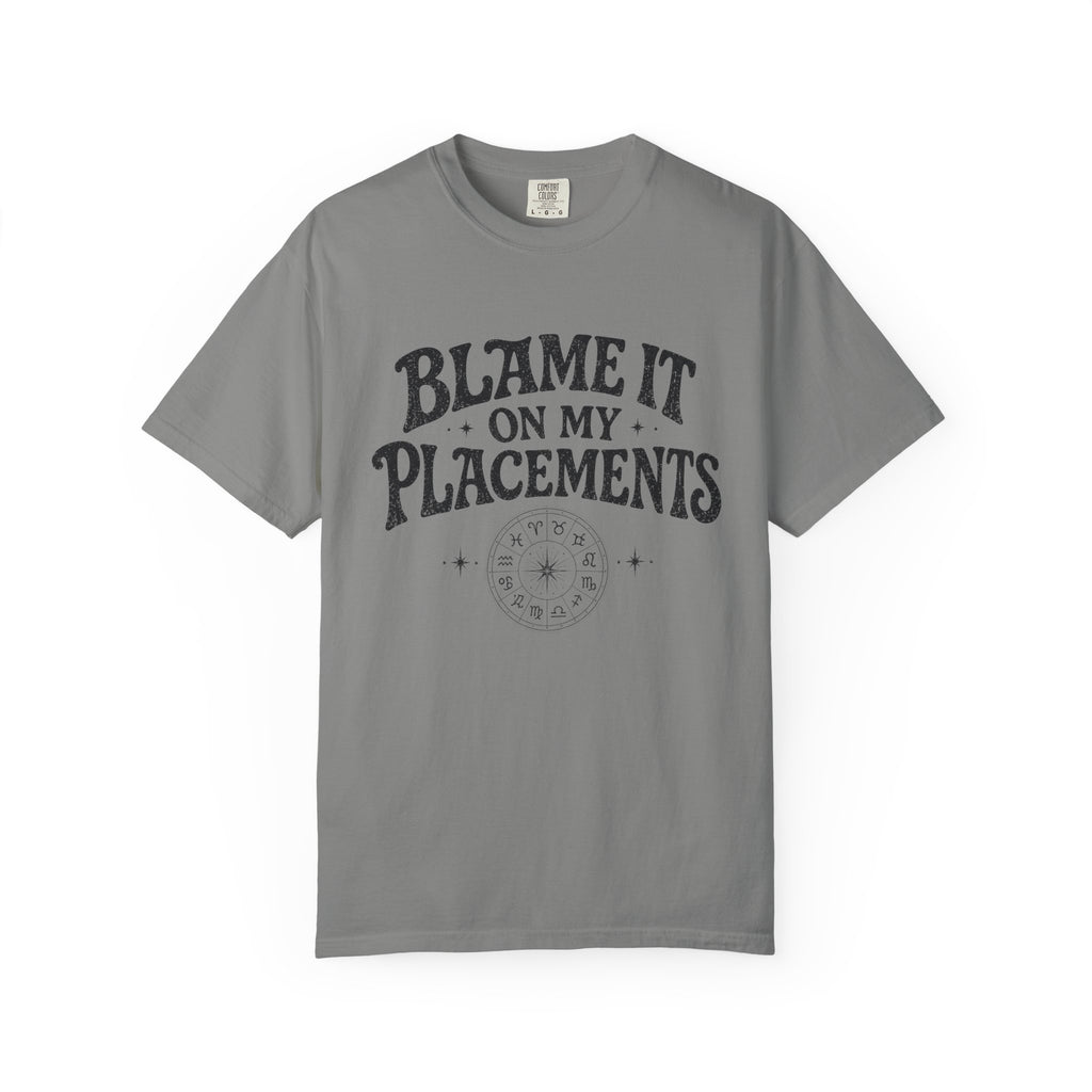 Blame it on my Placements Black T-shirt