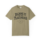 Blame it on my Placements Black T-shirt