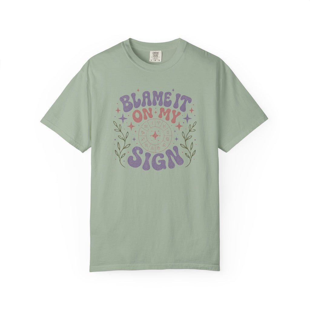 Blame It On My Sign T-shirt