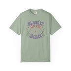 Blame It On My Sign T-shirt