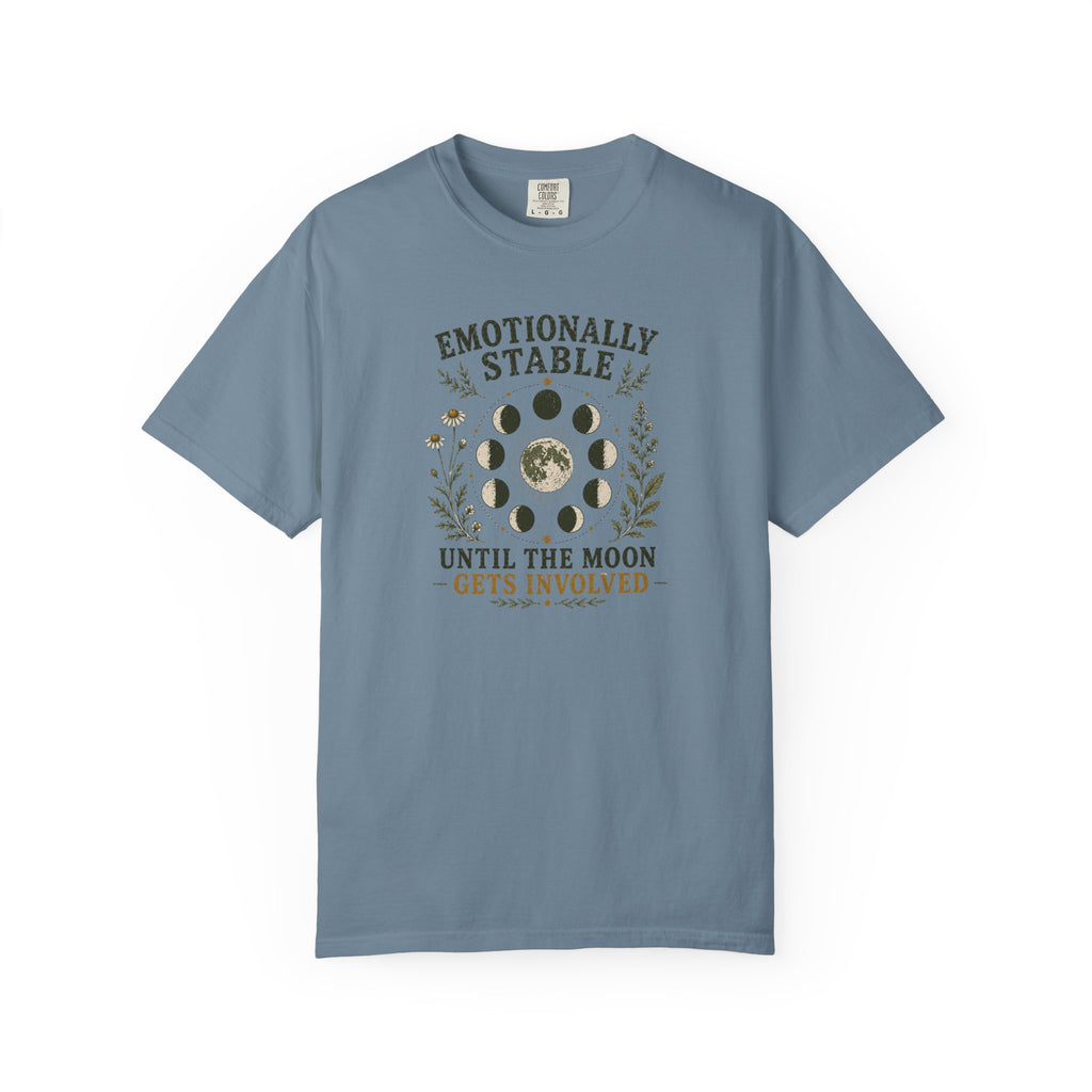 Emotionally Stable Until... T-shirt
