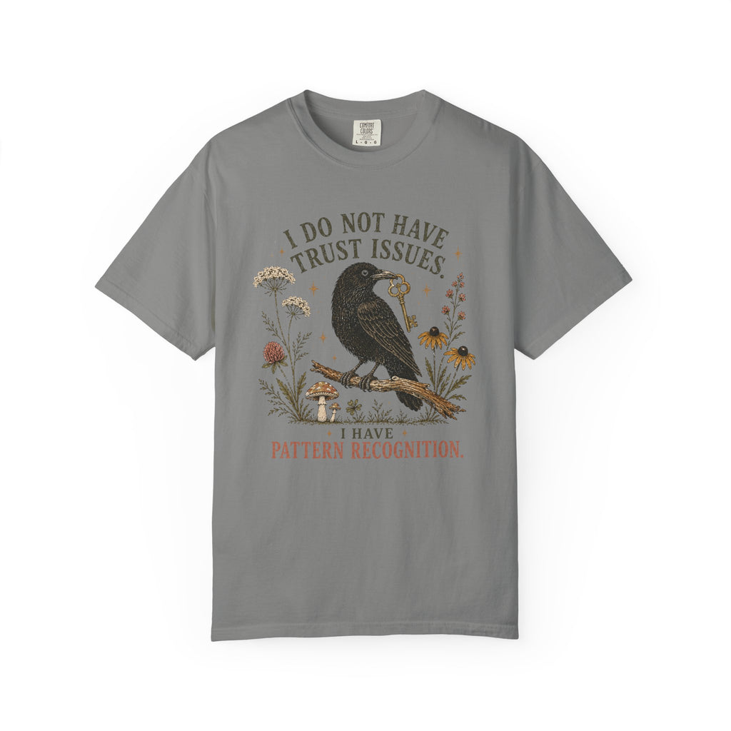 I Don't Have Trust Issues T-shirt