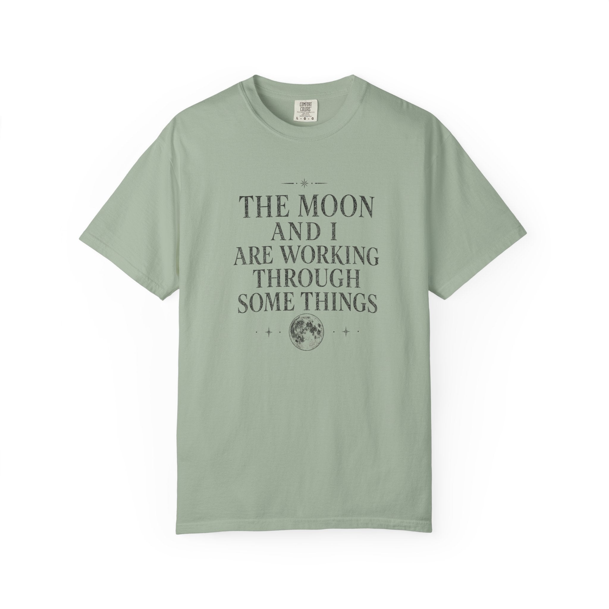The Moon and I Are Working Through Some Things T-shirt