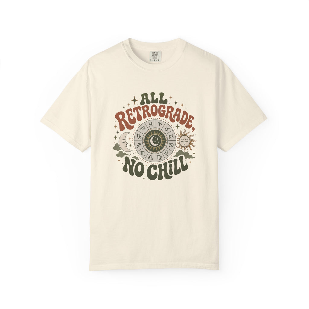 All Retrograde, No Chill T-shirt