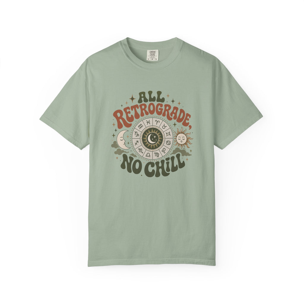 All Retrograde, No Chill T-shirt