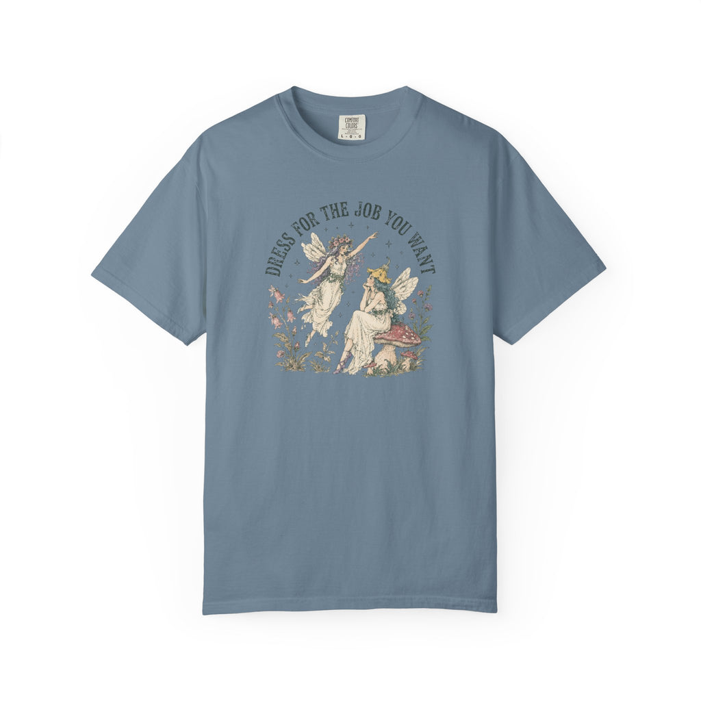 Dress For the Job You Want T-shirt