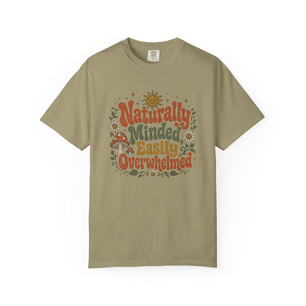Naturally Minded, Easily Overwhelmed T-shirt