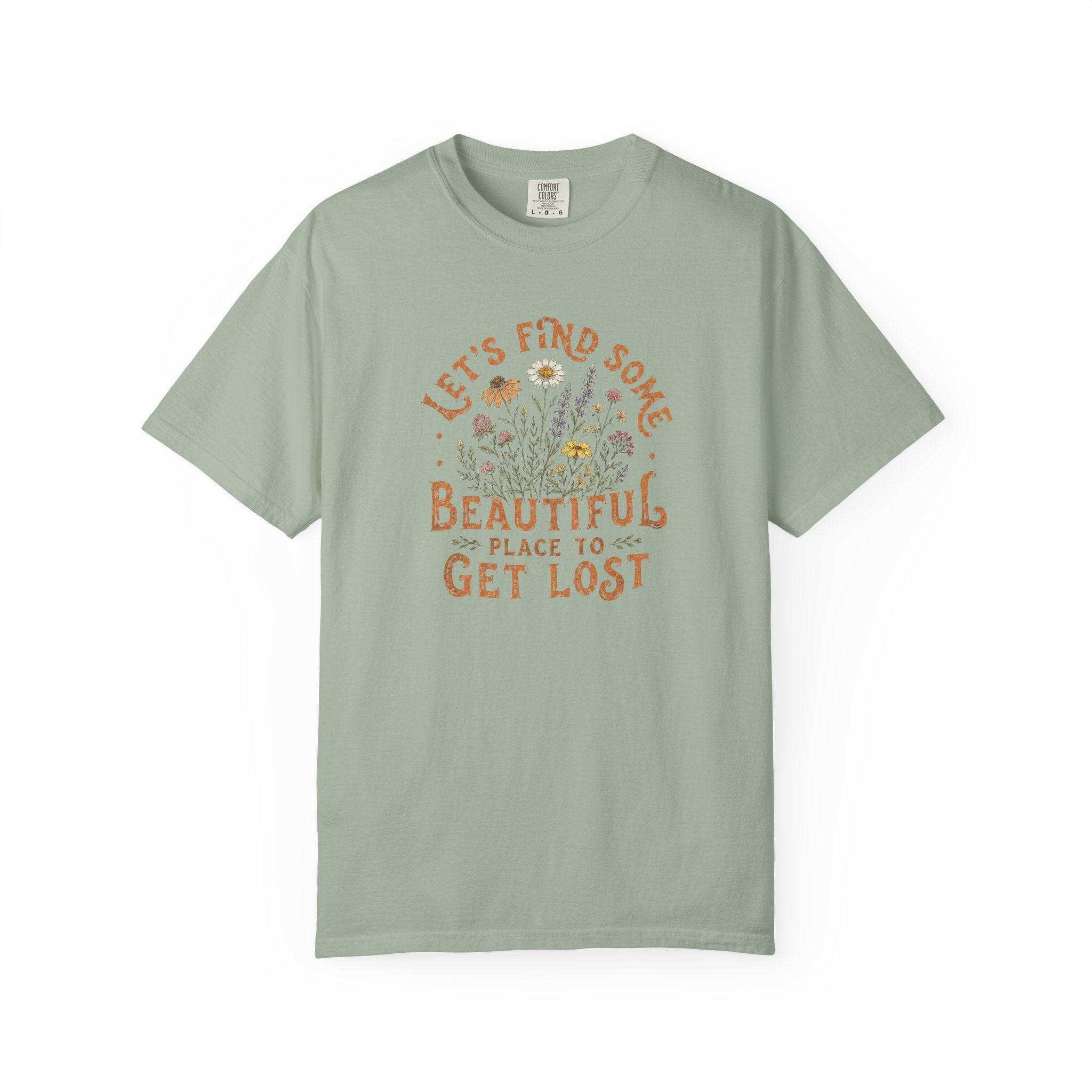 Let's Find Some Beautiful Place to Get Lost T-shirt
