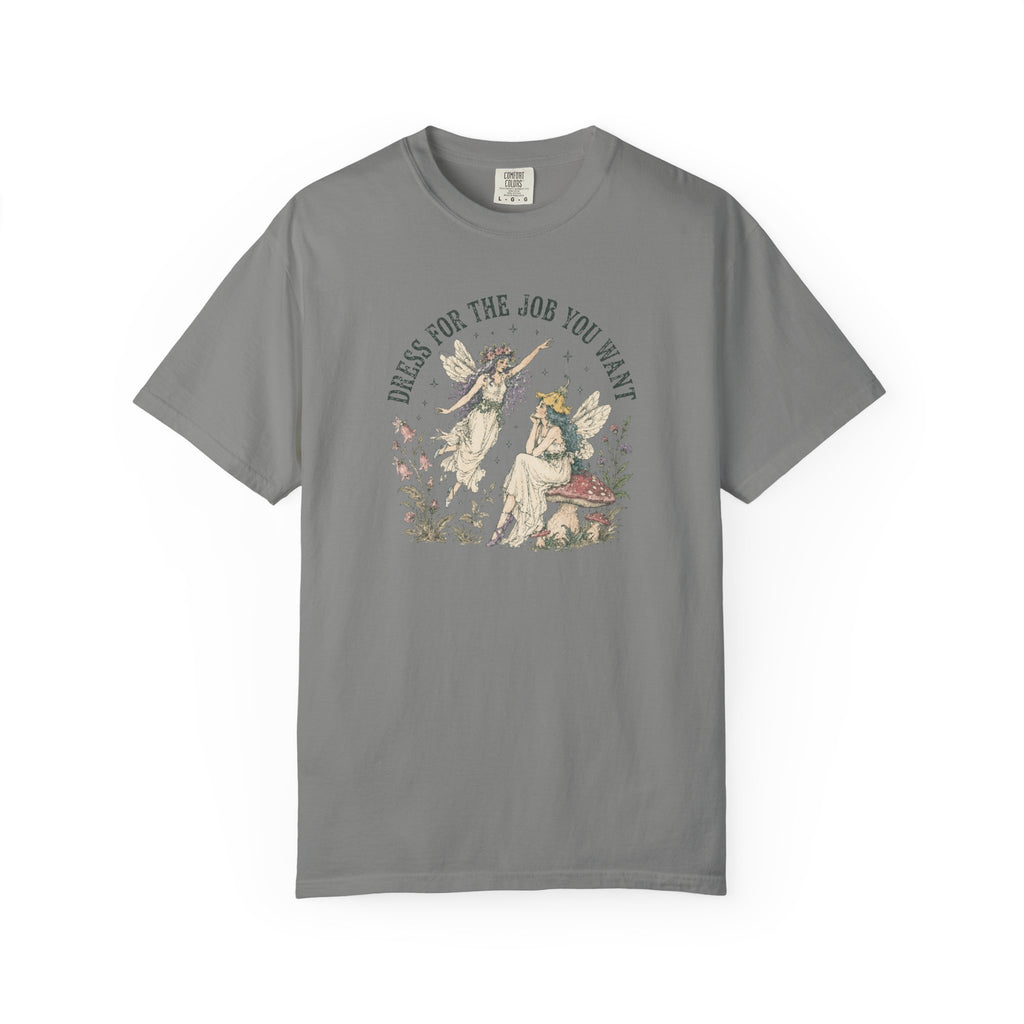 Dress For the Job You Want T-shirt