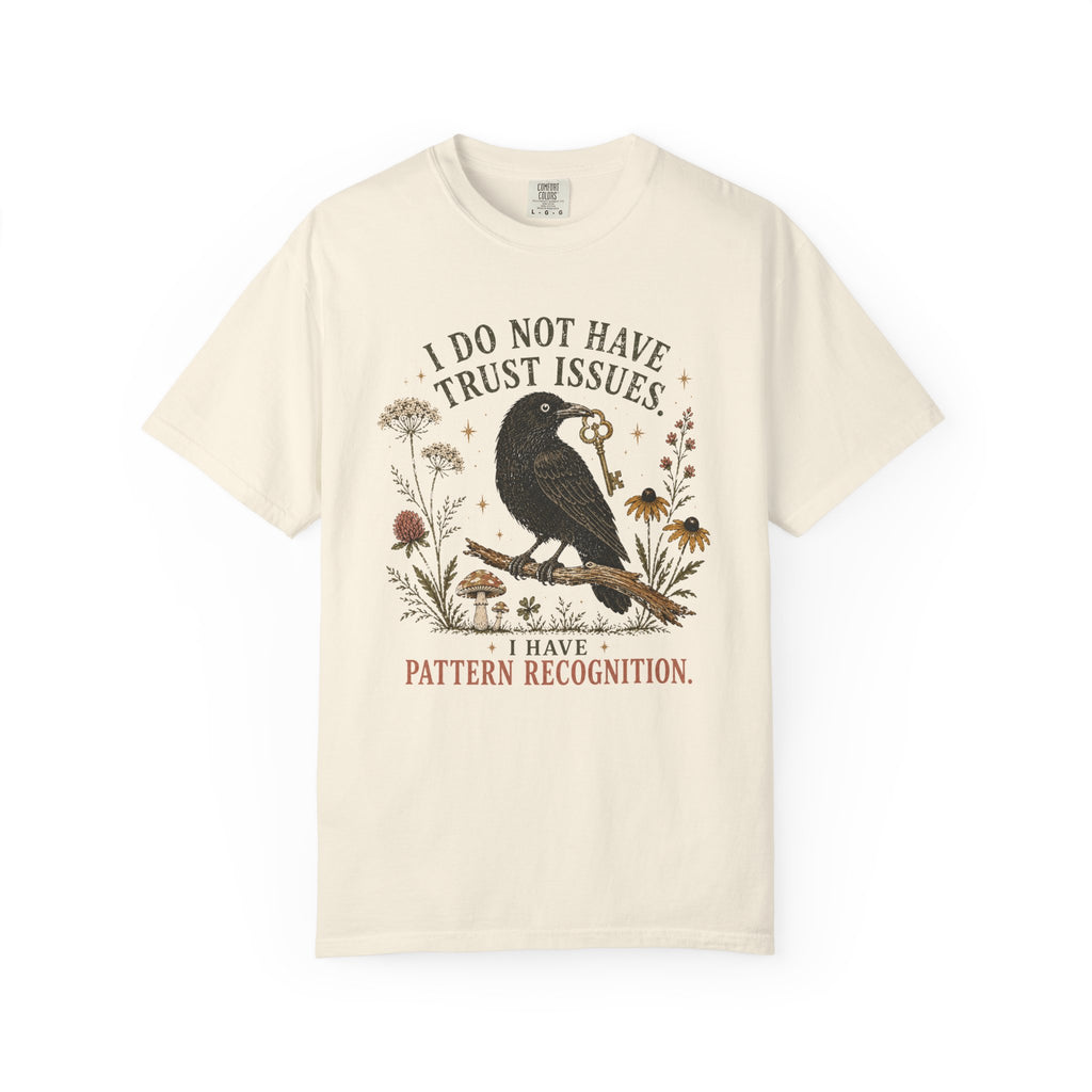 I Don't Have Trust Issues T-shirt