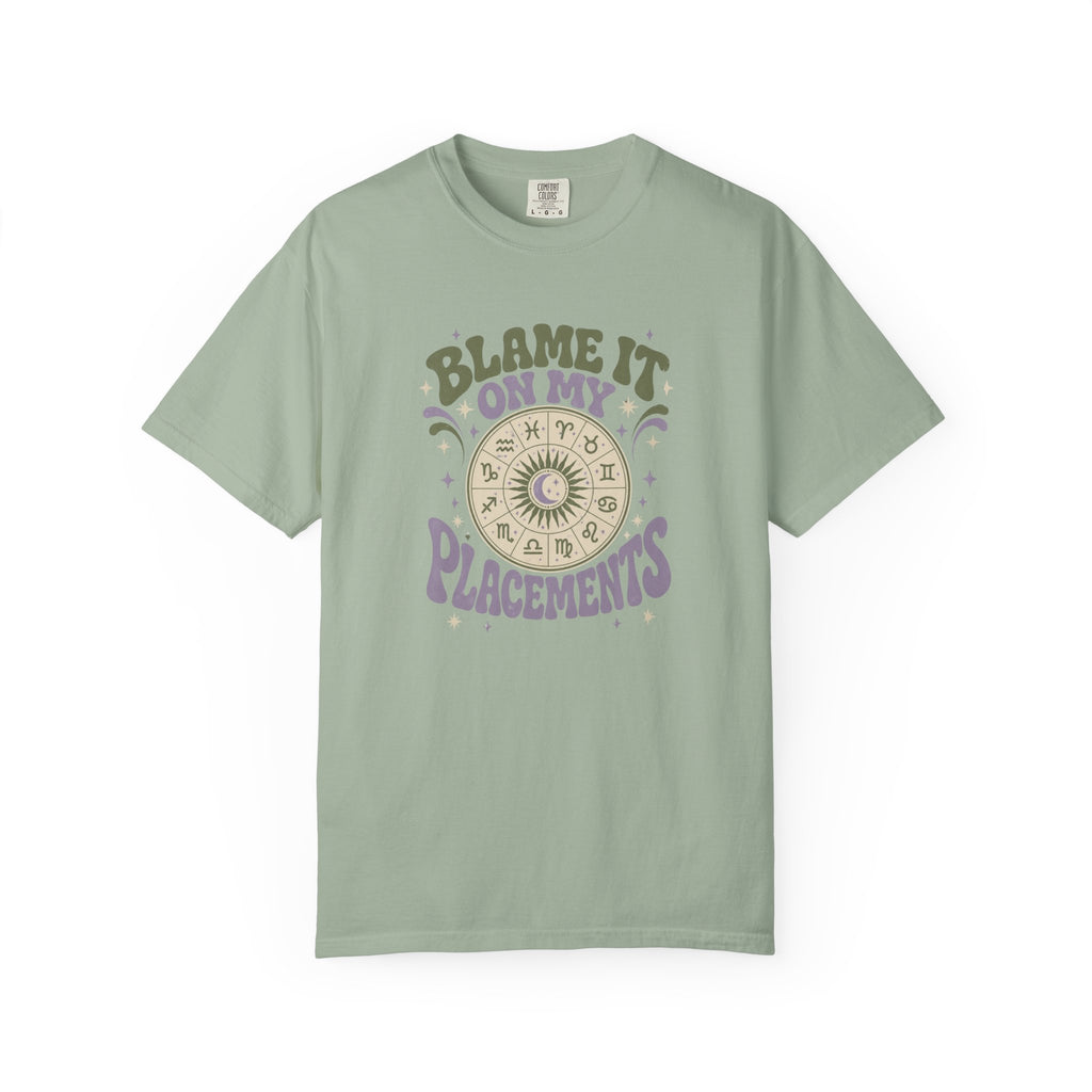 Blame It On My Placements Colored T-shirt