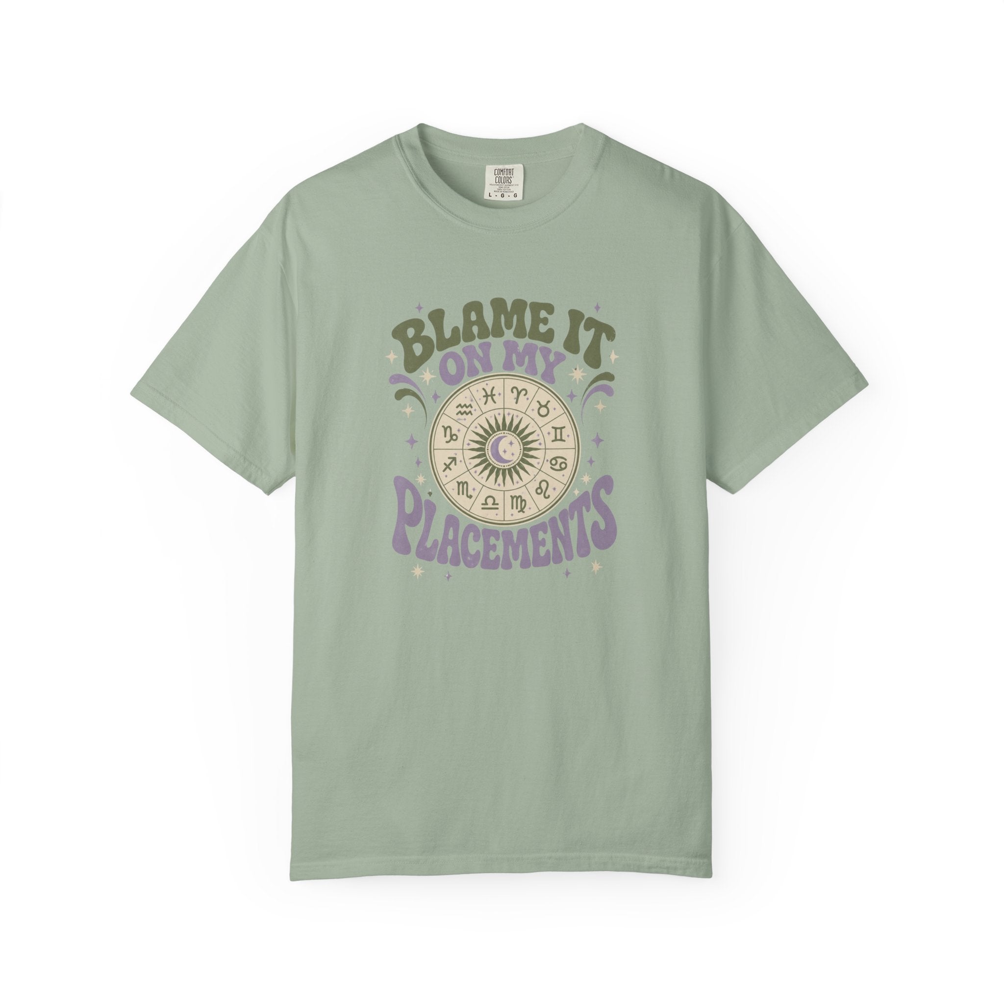 Blame It On My Placements Colored T-shirt