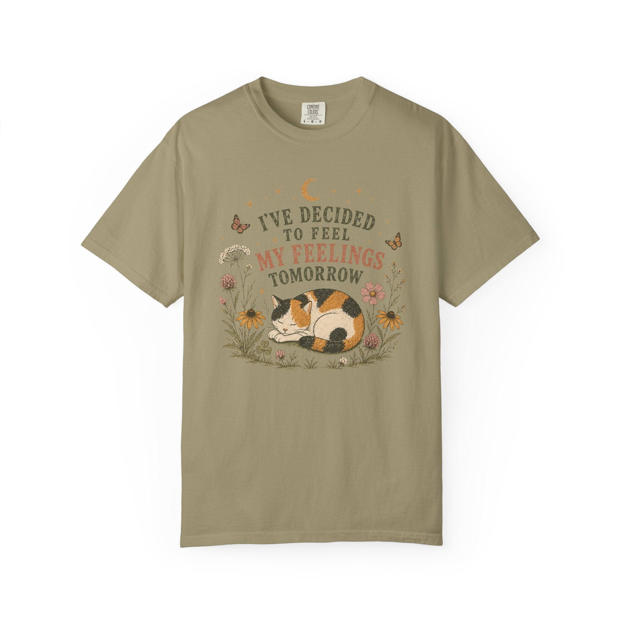 I've Decided To Feel My Feelings Tomorrow T-shirt
