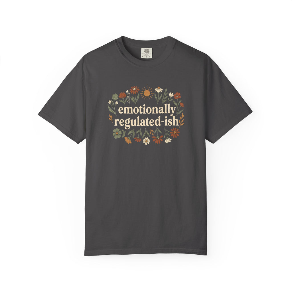 Emotionally Regulated-ish T-shirt