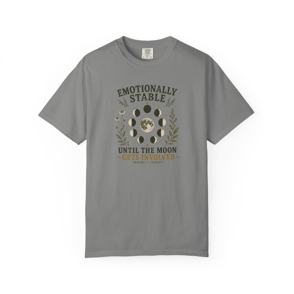 Emotionally Stable Until... T-shirt