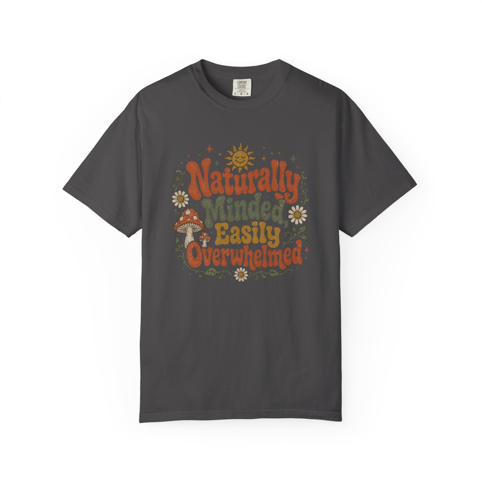 Naturally Minded, Easily Overwhelmed T-shirt