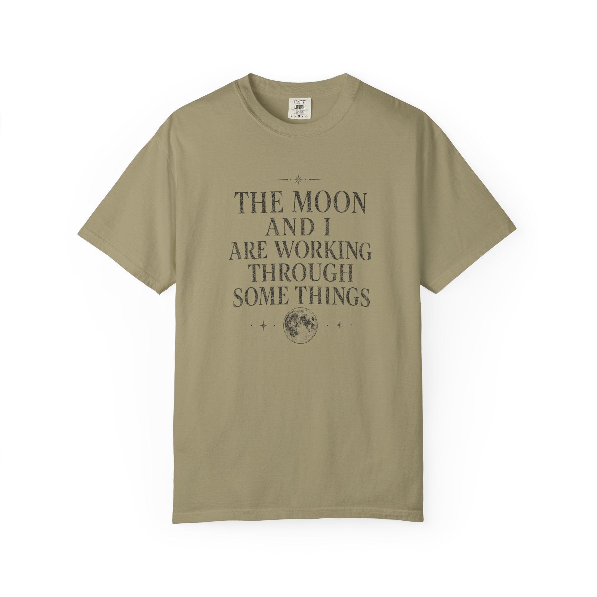 The Moon and I Are Working Through Some Things T-shirt