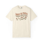 Born to Frolic T-shirt