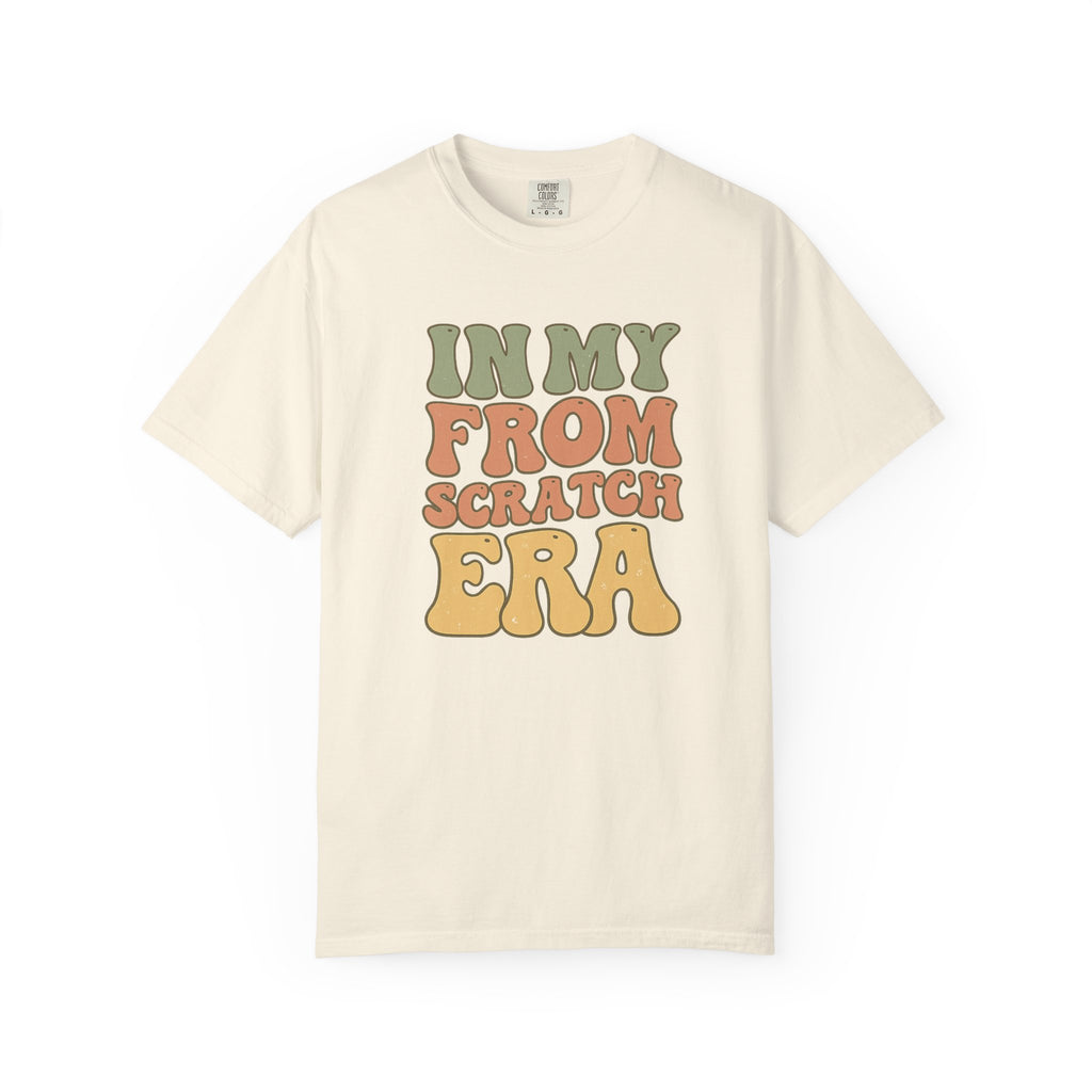 In My From Scratch Era T-shirt