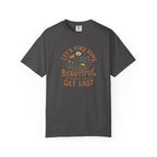 Let's Find Some Beautiful Place to Get Lost T-shirt