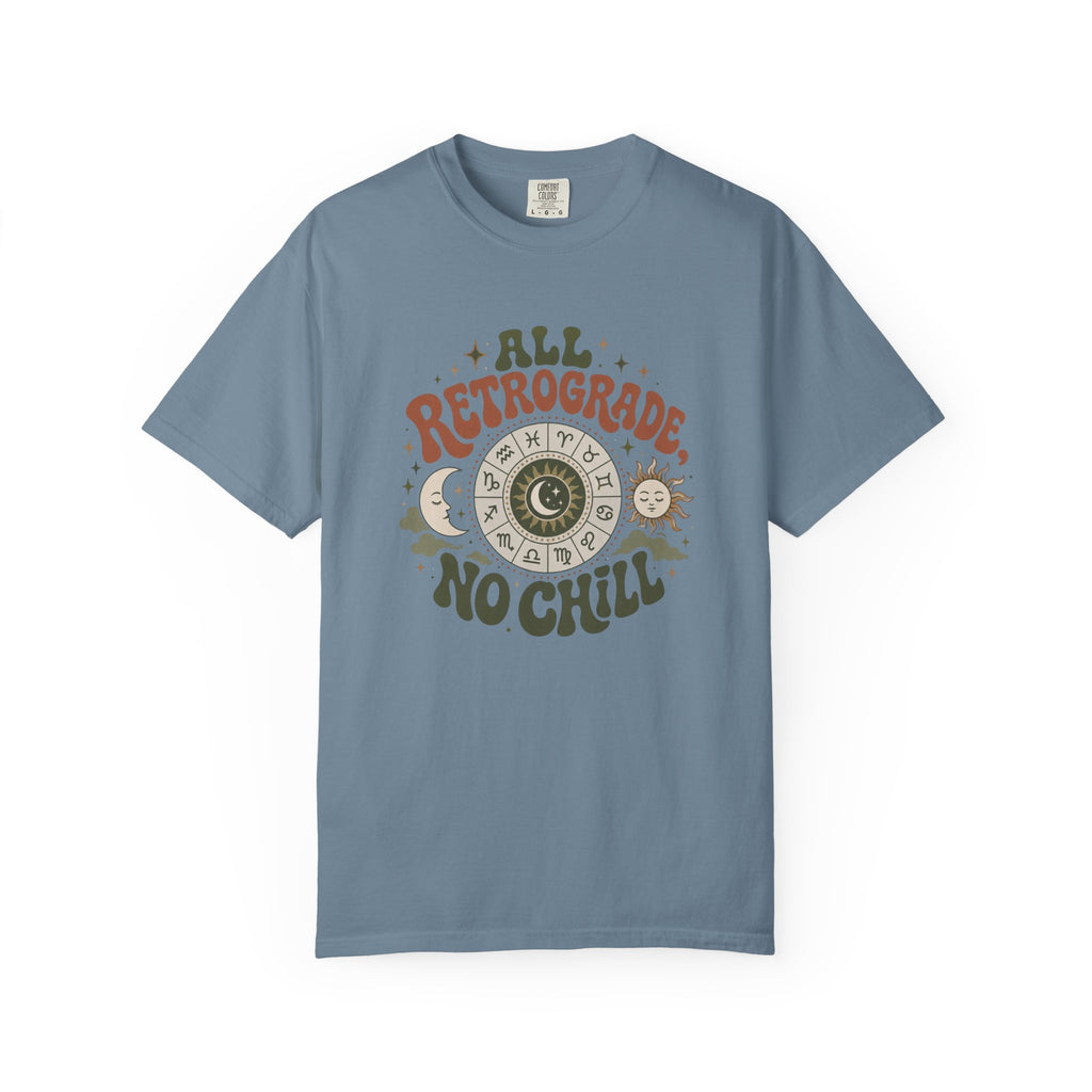 All Retrograde, No Chill T-shirt