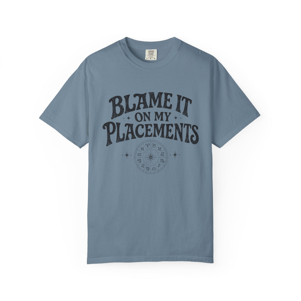 Blame it on my Placements Black T-shirt