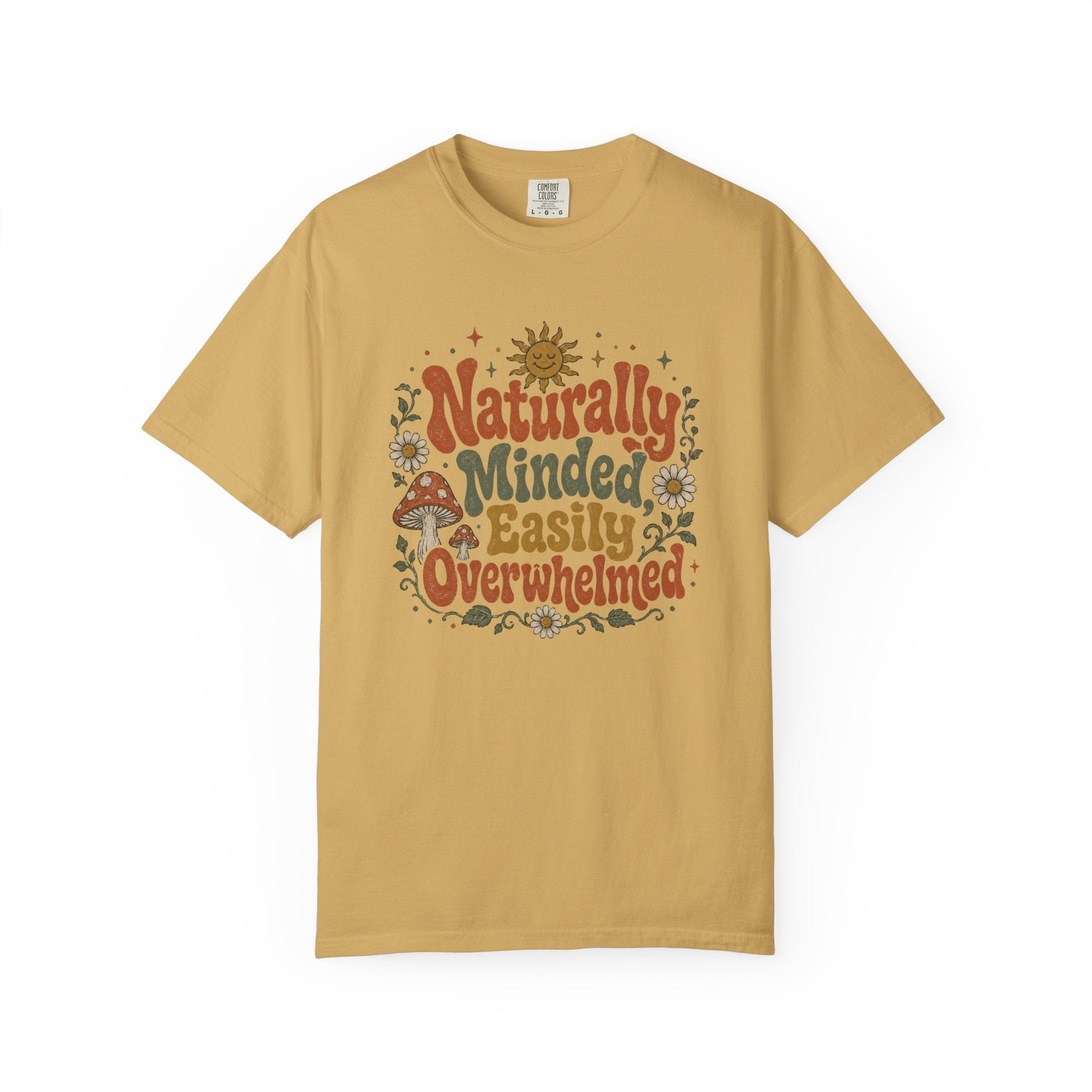 Naturally Minded, Easily Overwhelmed T-shirt