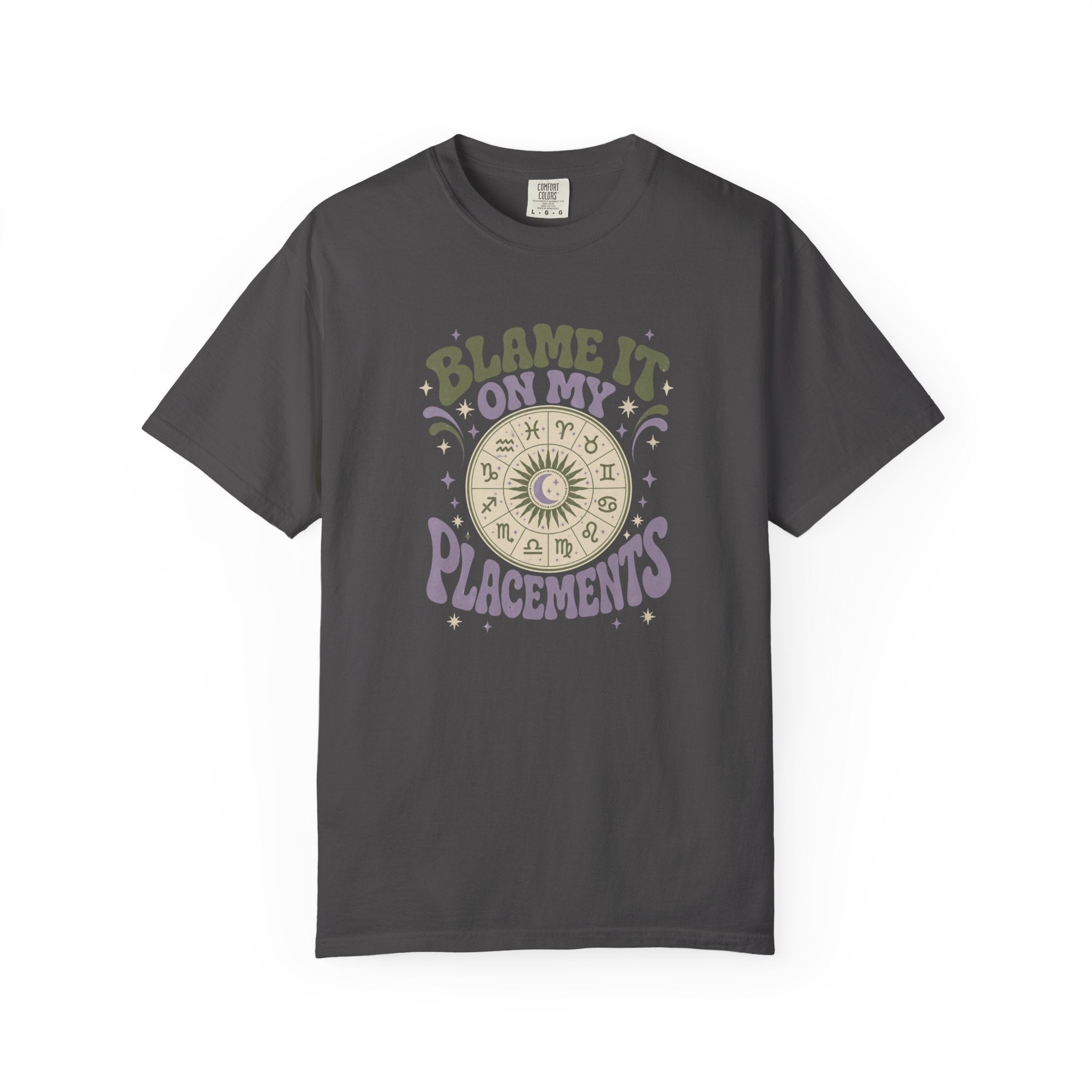 Blame It On My Placements Colored T-shirt