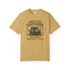 Trust the Universe But... T-shirt