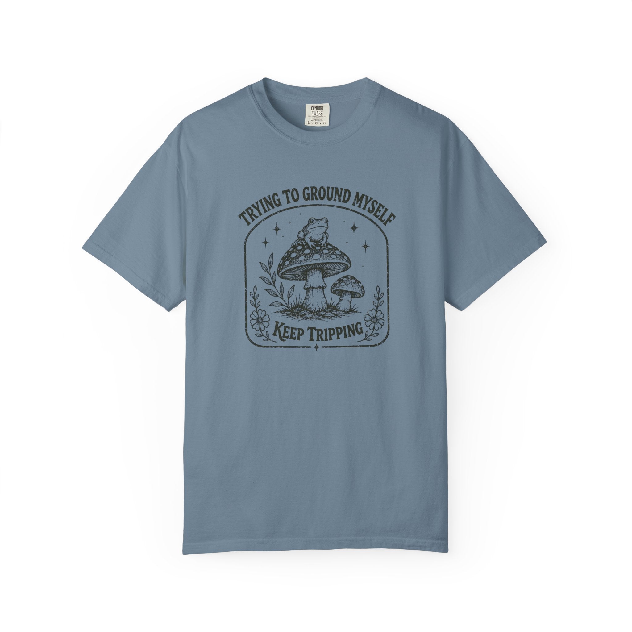 Trying to Ground Myself, Keep Tripping T-Shirt