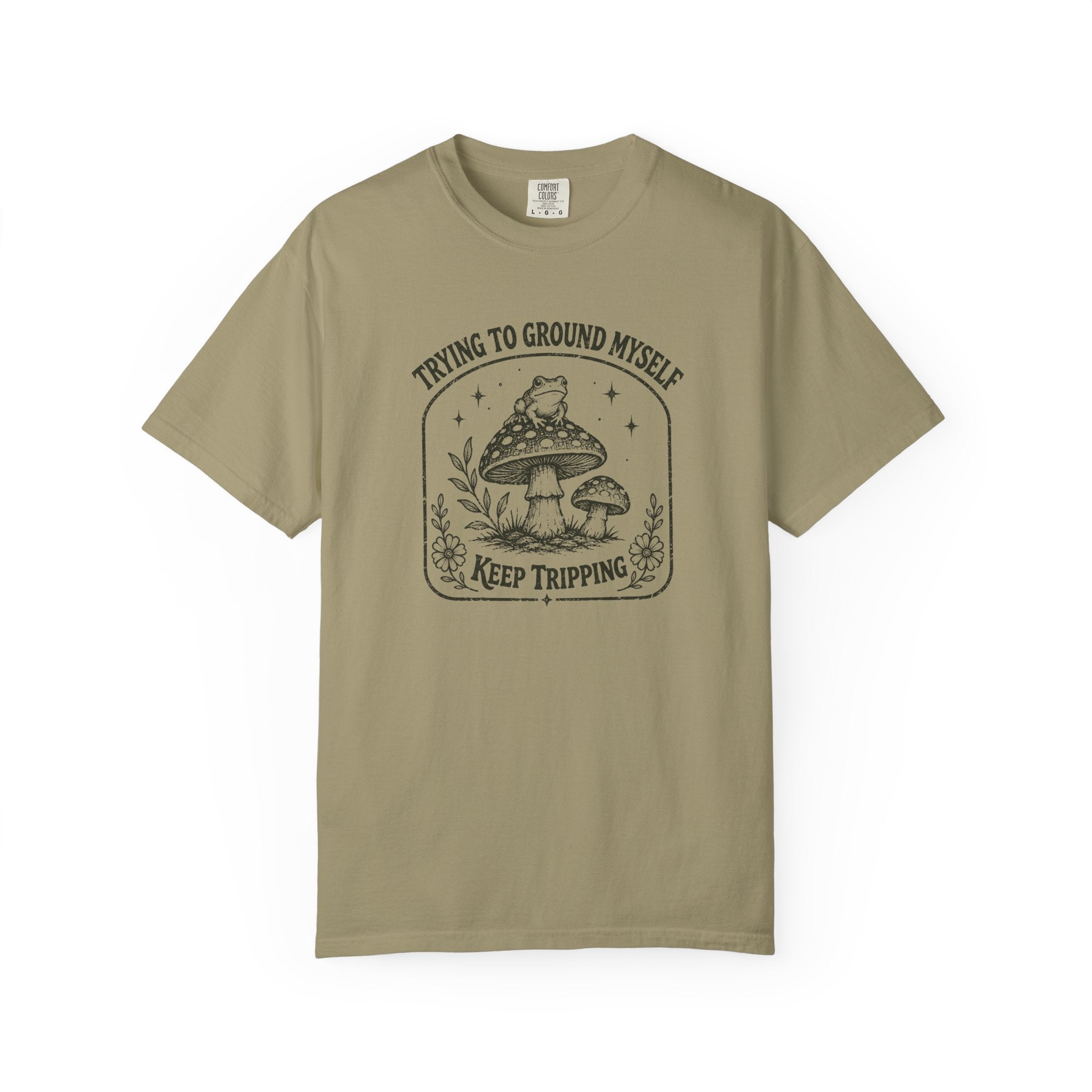 Trying to Ground Myself, Keep Tripping T-Shirt