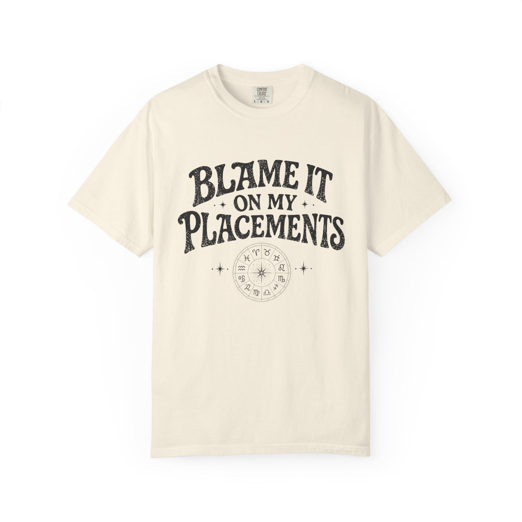 Blame it on my Placements Black T-shirt