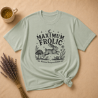 Maximum Frolic T-shirt