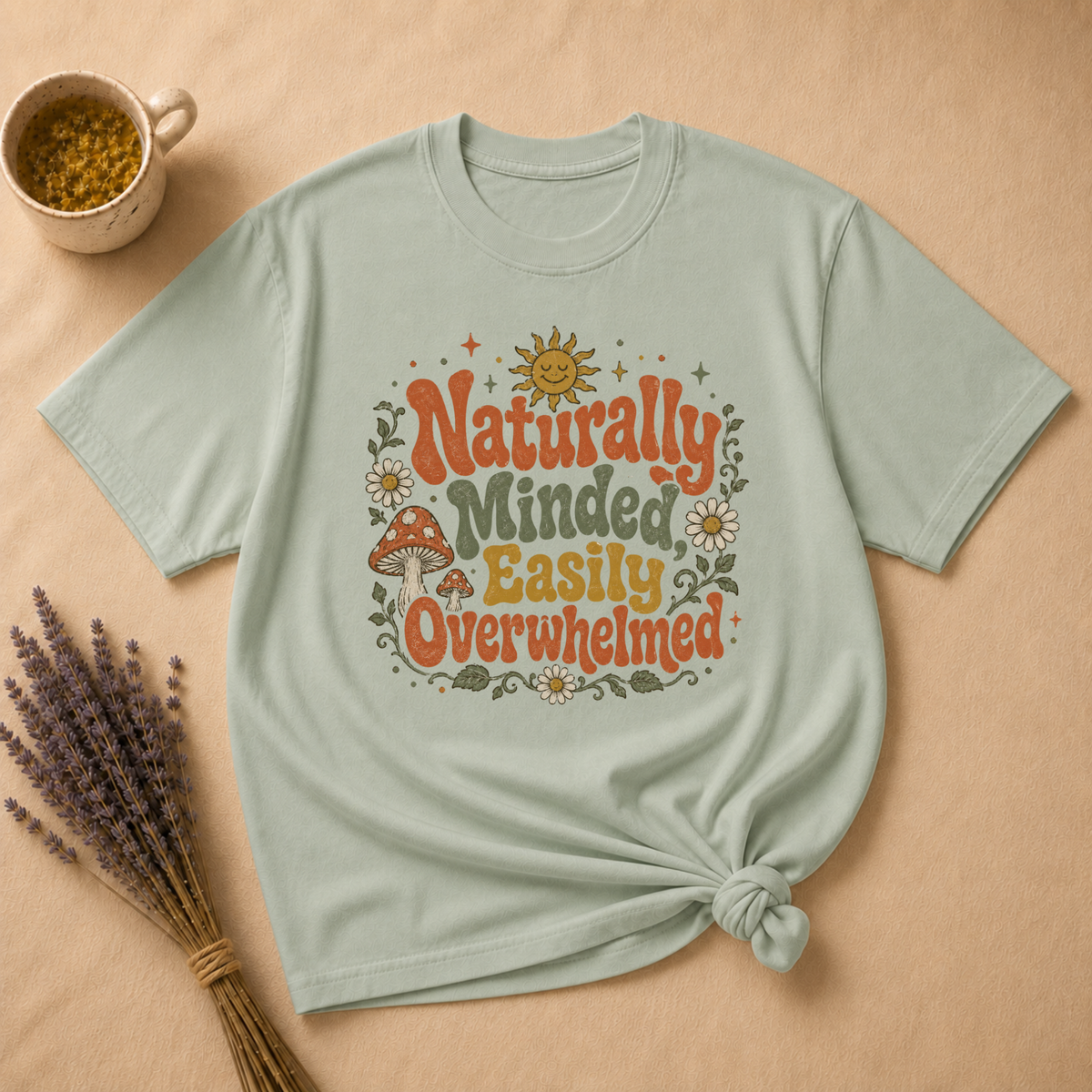 Naturally Minded, Easily Overwhelmed T-shirt
