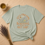 Let's Find Some Beautiful Place to Get Lost T-shirt