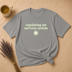 Regulating My Nervous System T-shirt