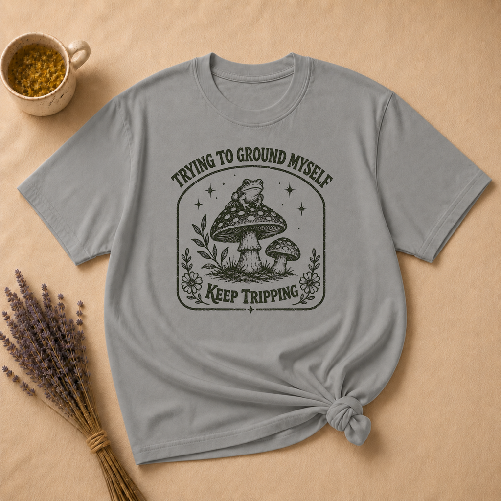 Trying to Ground Myself T-Shirt