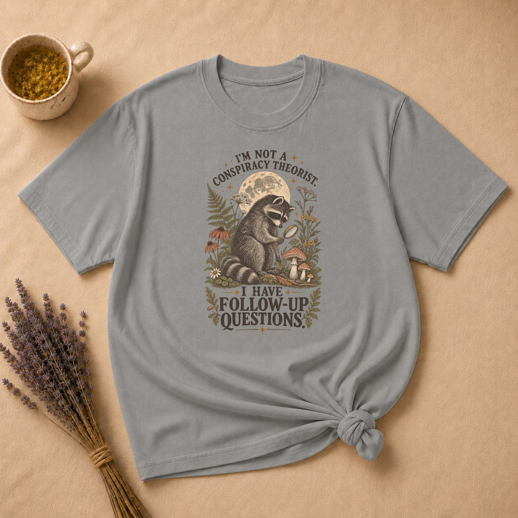 I Have Follow-up Questions T-shirt