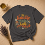Naturally Minded, Easily Overwhelmed T-shirt