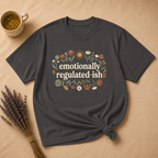 Emotionally Regulated-ish T-shirt