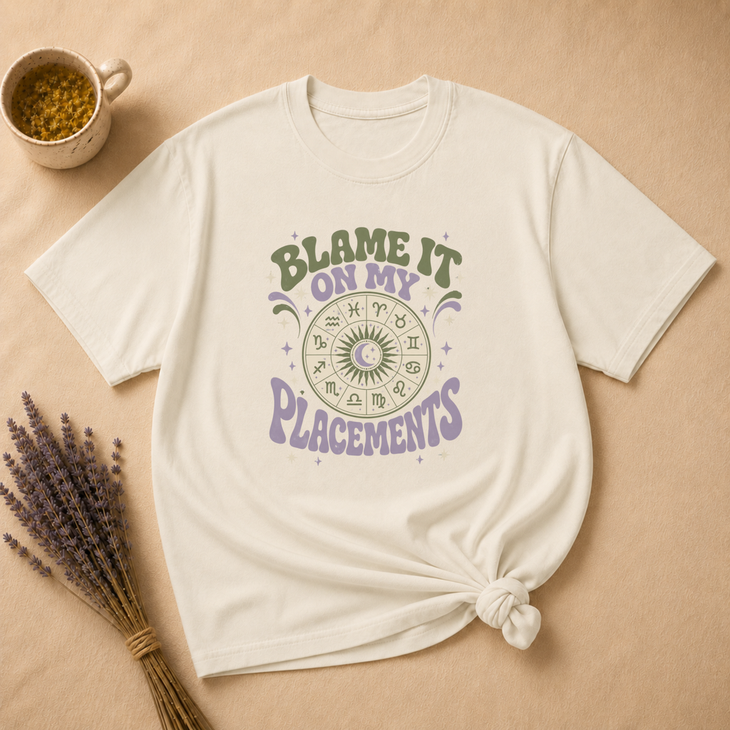 Blame It On My Placements Colored T-shirt