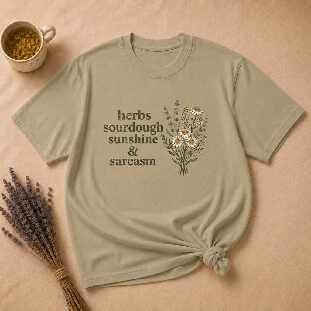 Herbs Sourdough Sunshine & Sarcasm T-shirt