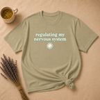 Regulating My Nervous System T-shirt