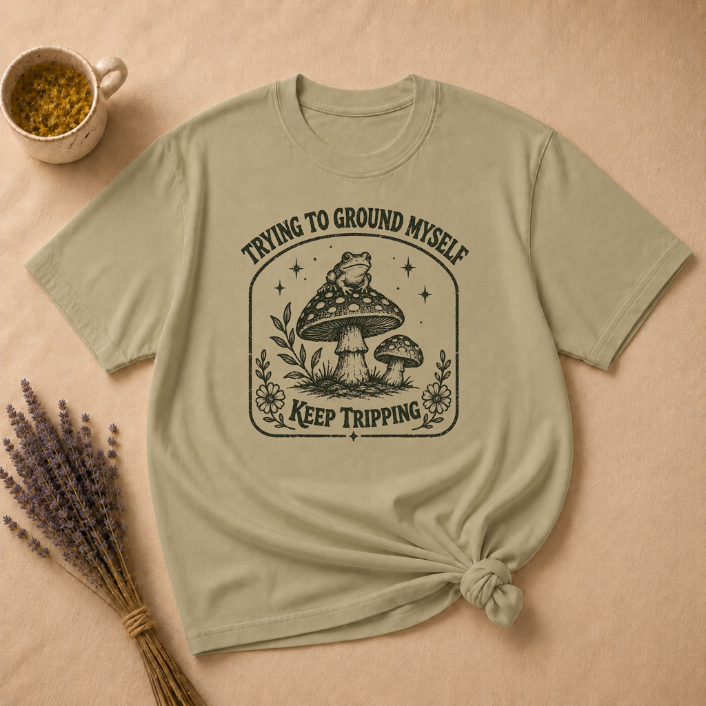 Trying to Ground Myself T-Shirt