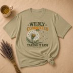 Wildly Committed to Taking It Easy T-shirt