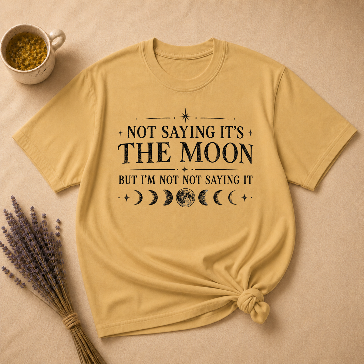 Not Saying It Was The Moon... T-shirt